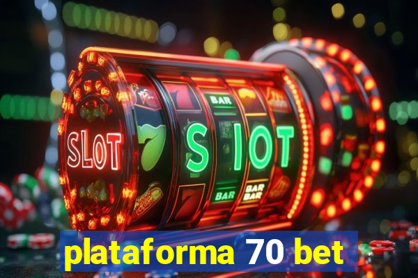 plataforma 70 bet