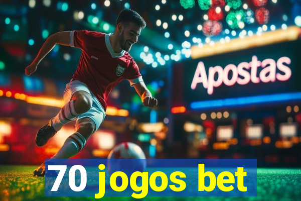 70 jogos bet