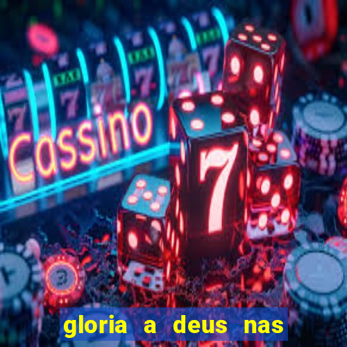 gloria a deus nas alturas cifra