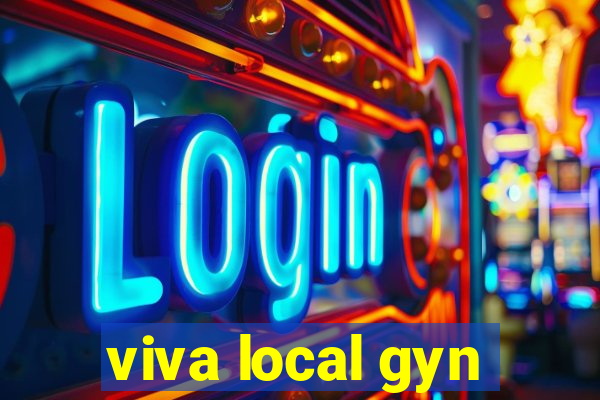 viva local gyn