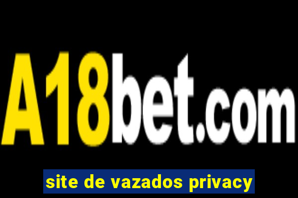 site de vazados privacy