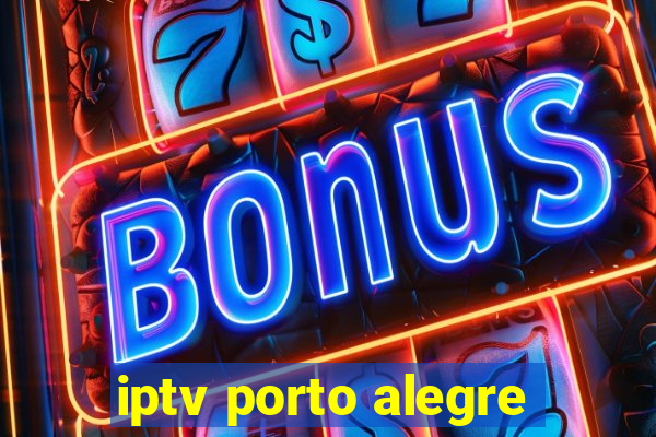 iptv porto alegre