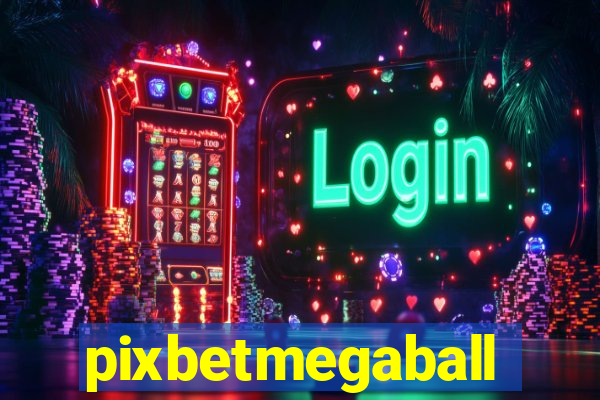 pixbetmegaball