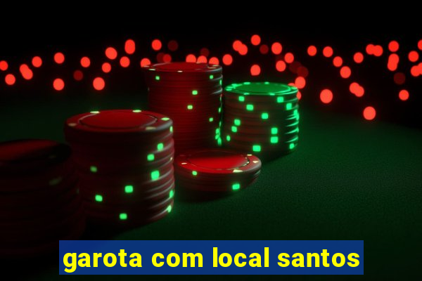 garota com local santos