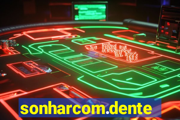 sonharcom.dente