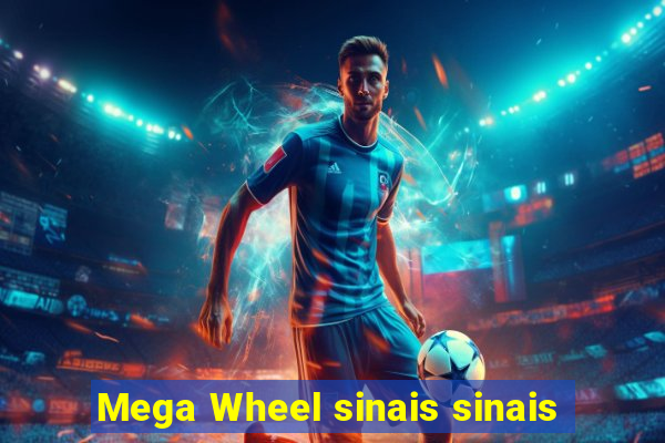 Mega Wheel sinais sinais