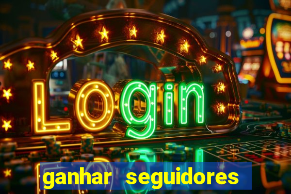 ganhar seguidores instagram gratis