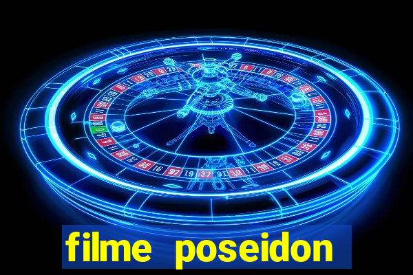 filme poseidon completo dublado