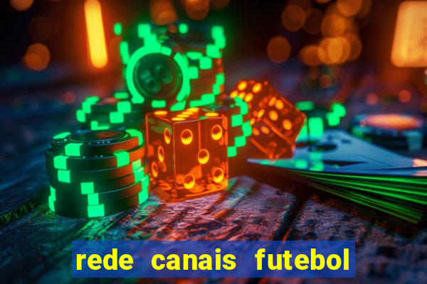 rede canais futebol ao vivo