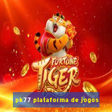 pk77 plataforma de jogos