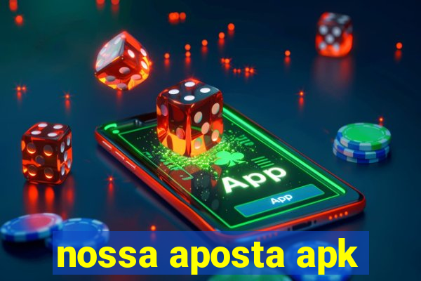 nossa aposta apk