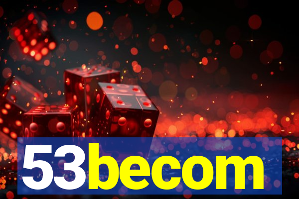 53becom