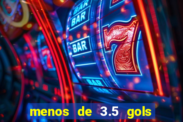 menos de 3.5 gols o que significa betano