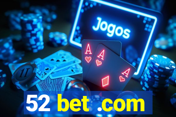 52 bet .com