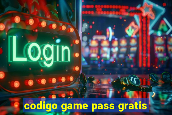 codigo game pass gratis