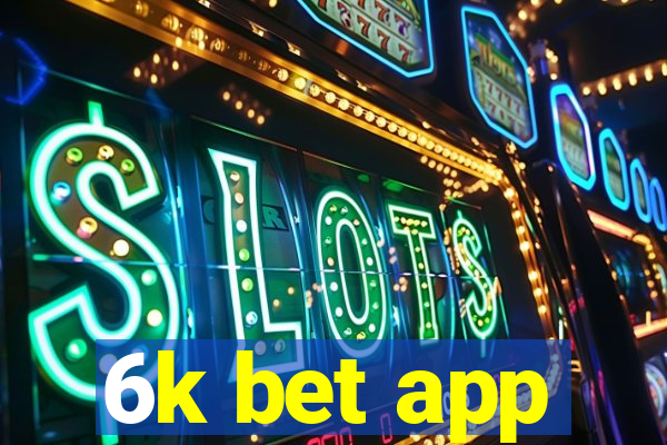 6k bet app