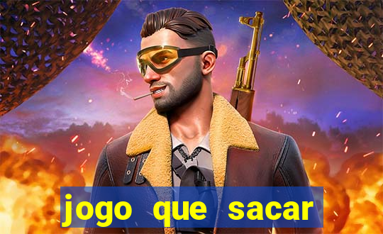 jogo que sacar dinheiro de verdade