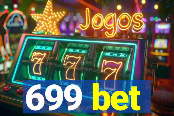 699 bet