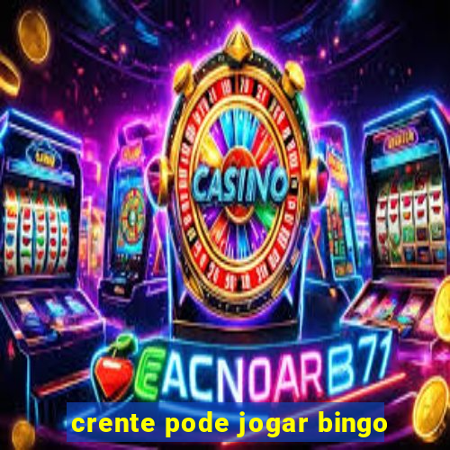 crente pode jogar bingo