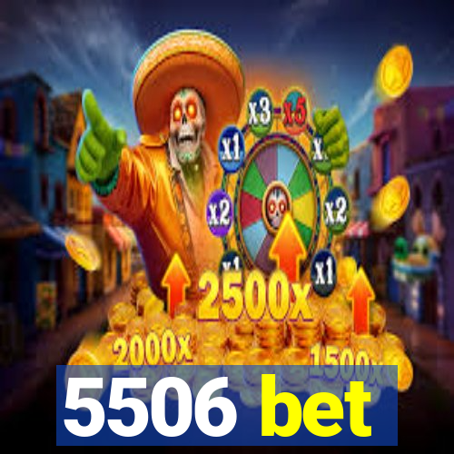 5506 bet