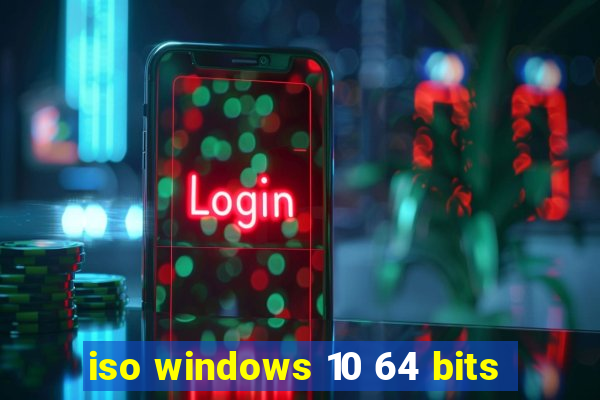 iso windows 10 64 bits