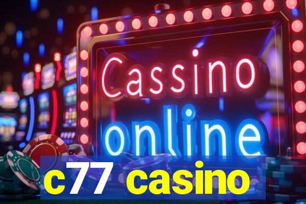 c77 casino