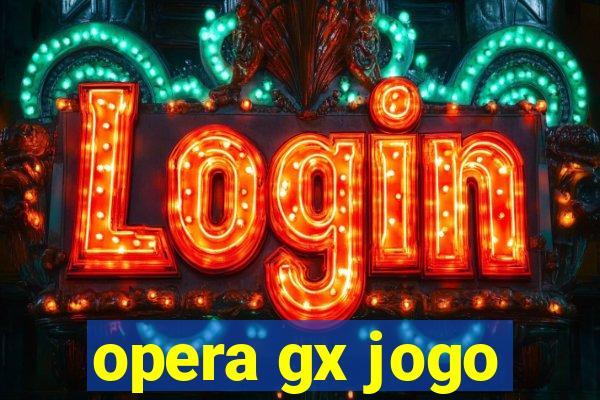 opera gx jogo