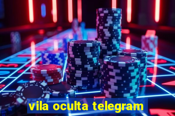 vila oculta telegram