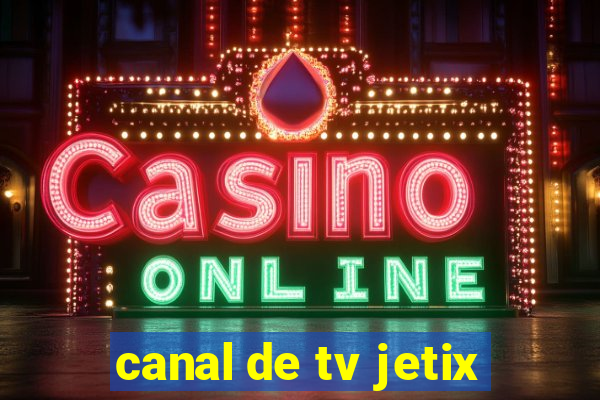 canal de tv jetix