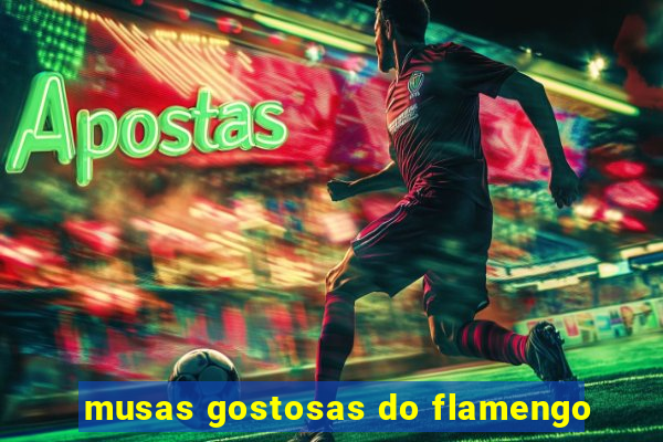 musas gostosas do flamengo