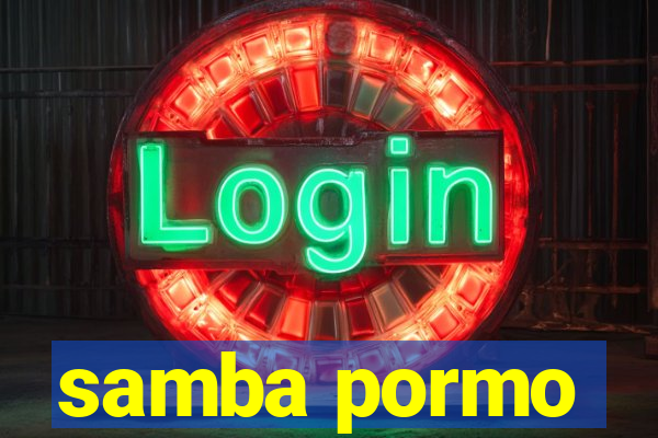 samba pormo