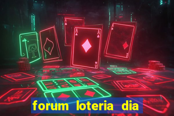 forum loteria dia de sorte