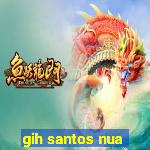 gih santos nua