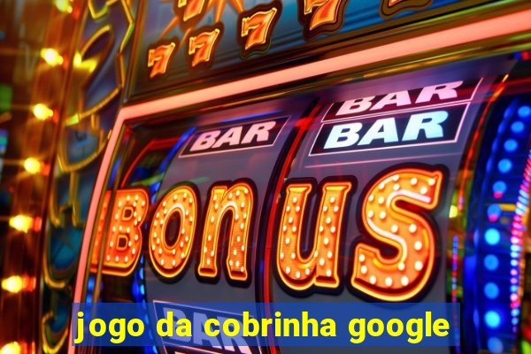 jogo da cobrinha google