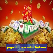 jogo do pescador betano