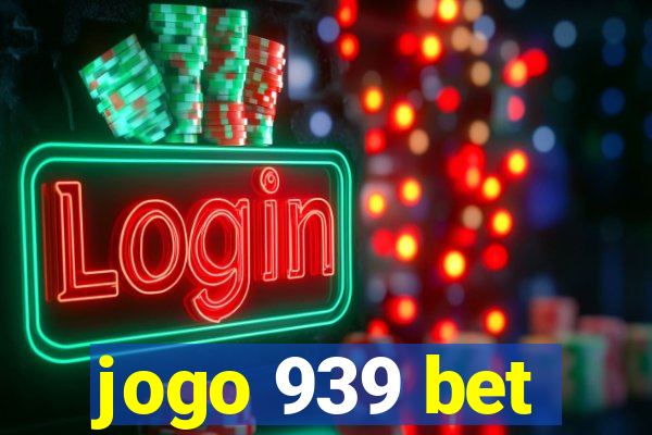 jogo 939 bet