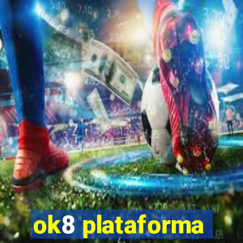 ok8 plataforma