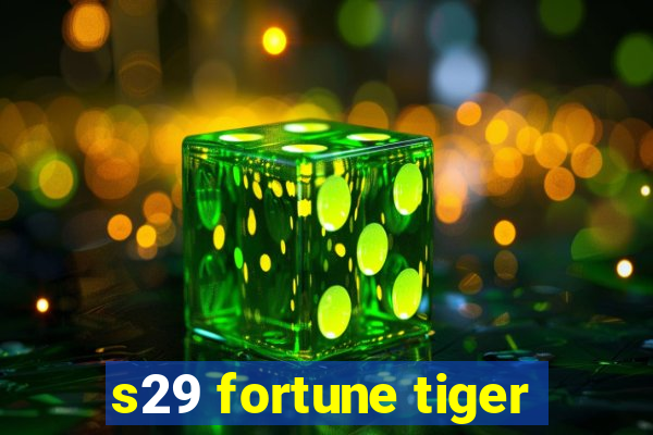 s29 fortune tiger