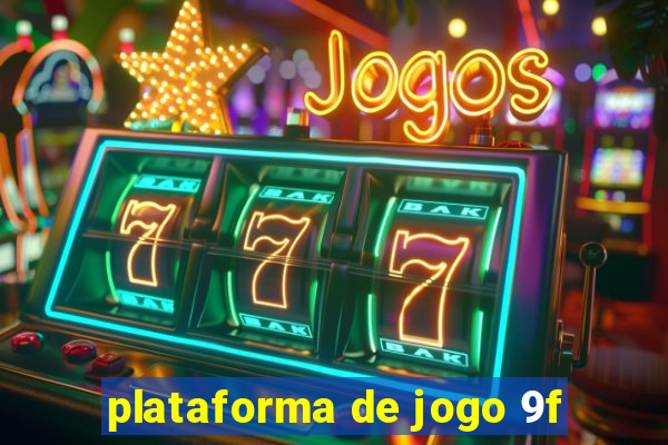 plataforma de jogo 9f