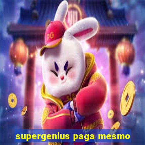 supergenius paga mesmo