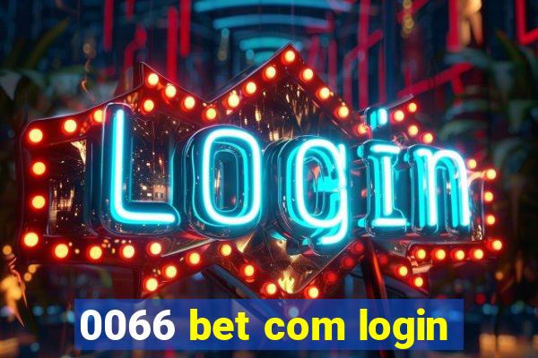 0066 bet com login