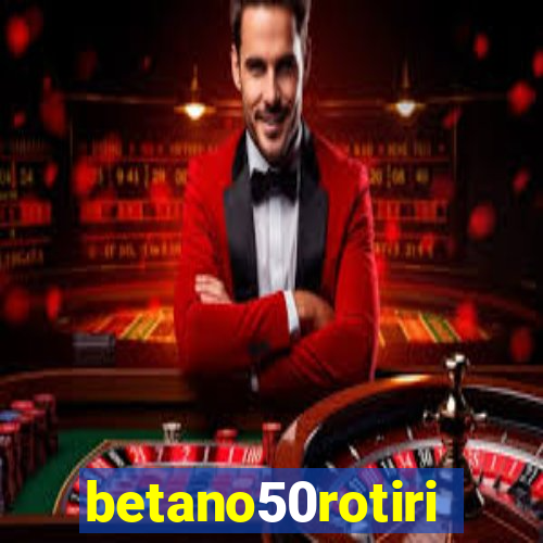 betano50rotiri