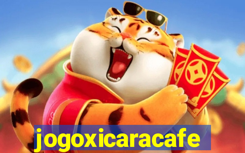 jogoxicaracafe