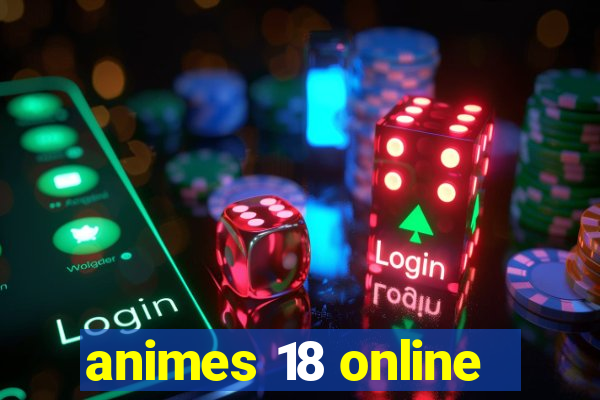 animes 18 online