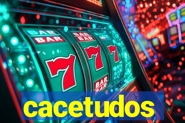 cacetudos