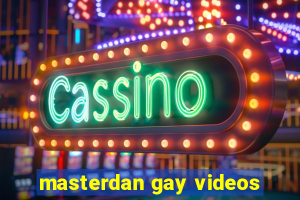 masterdan gay videos