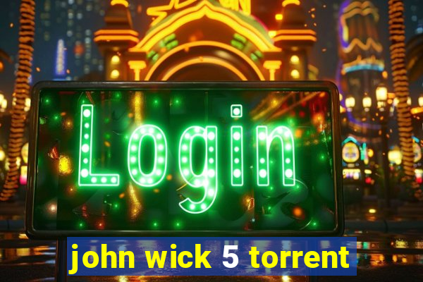 john wick 5 torrent