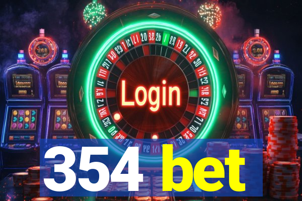 354 bet