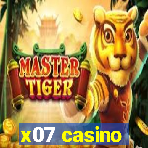 x07 casino