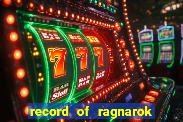 record of ragnarok 3 temporada assistir